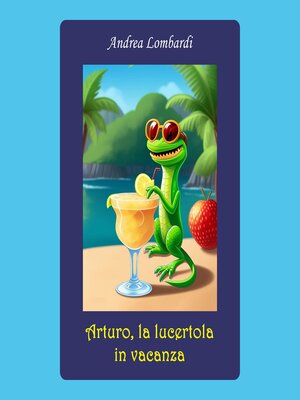 cover image of Arturo, la lucertola in vacanza